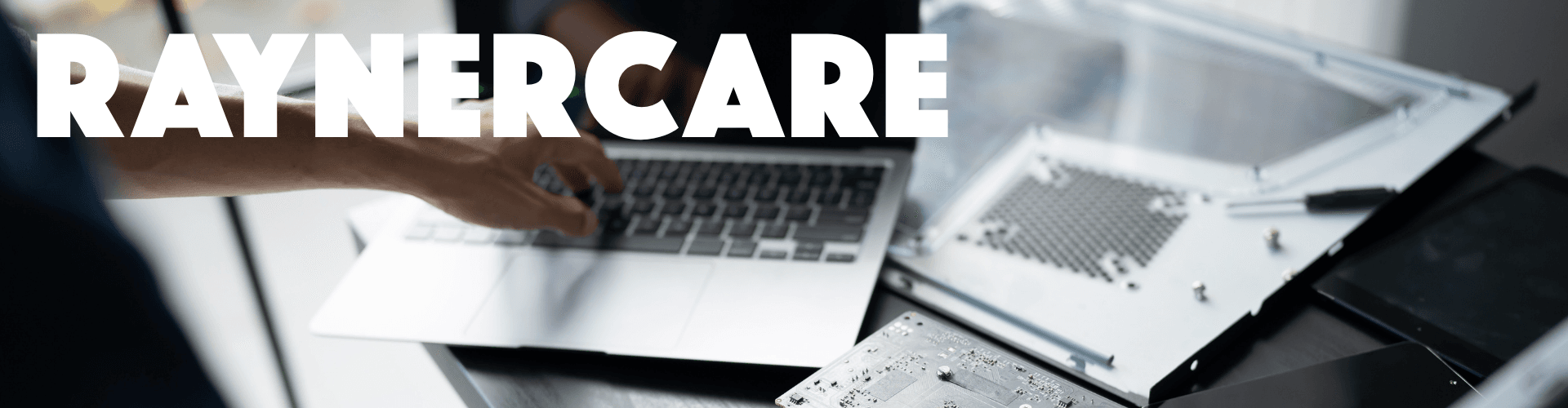 RaynerCare 1 Care, Attention and Customer Support